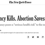NYT: 'Pregnancy Kills. Abortion Saves Lives.'