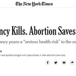 NYT: 'Pregnancy Kills. Abortion Saves Lives.'